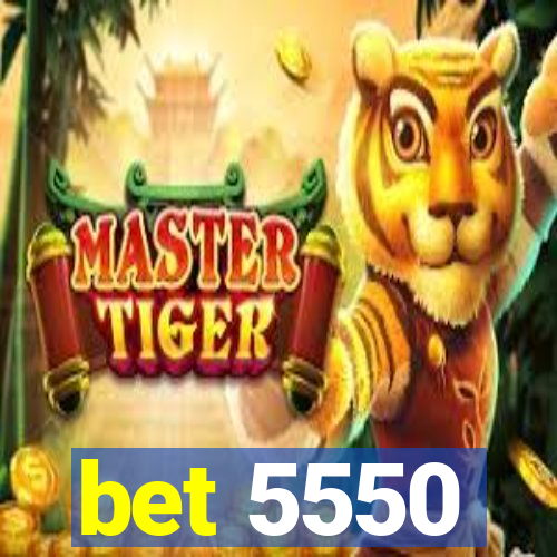 bet 5550